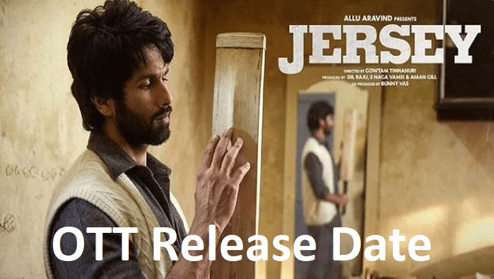Jersey Movie OTT Release Date 2022 Hindi, OTT Platform