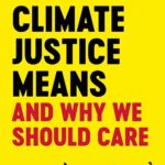 'What Climate Justice Means and Why We Should Care' a good read for Earth Day : NPR