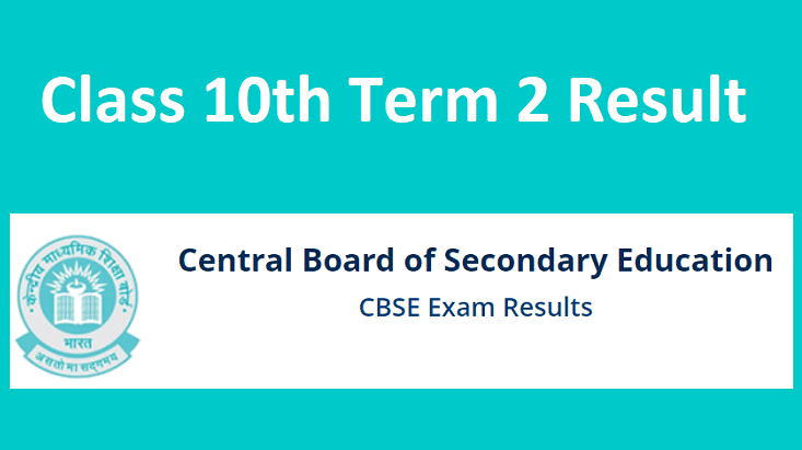 CBSE 10th Term 2 Result 2022 Topper list @cbseresults.nic.in Check
