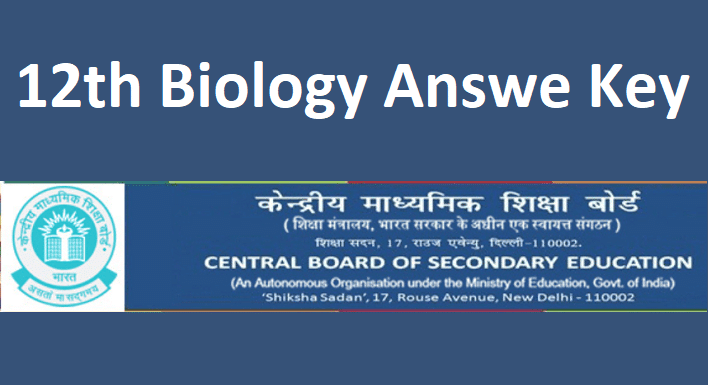 CBSE 12th Biology Answer Key 2022 Term-2 Bio Question Paper Solution