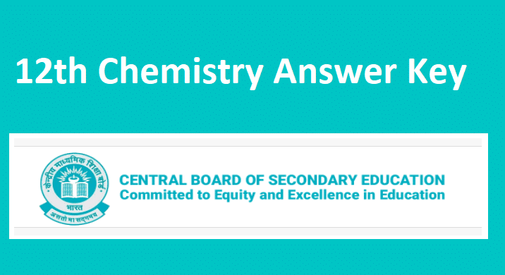 CBSE 12th Chemistry Answer Key 2022 Class 12 Che Question Paper Solution