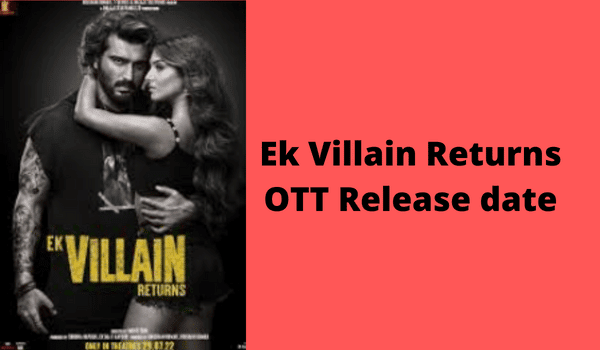 Ek Villain Returns OTT Release date