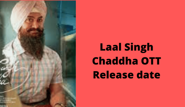Laal Singh Chaddha OTT Release date