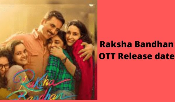 Raksha Bandhan OTT Release date